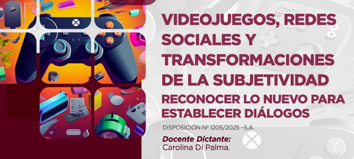 Videojuegos, redes sociales y subjetivación Reconocer lo nuevo para establecer dialogos